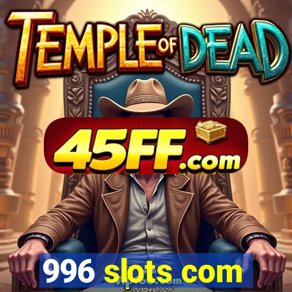 996 slots com